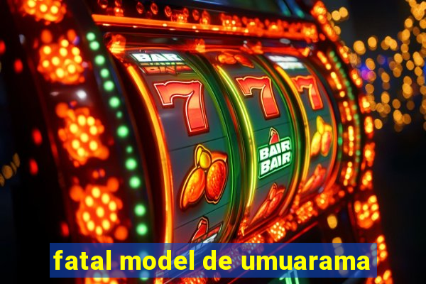 fatal model de umuarama